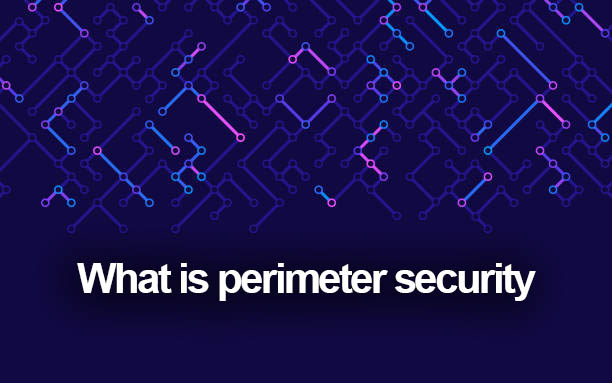 What is perimeter security